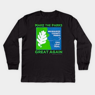 Make The Parks Great Again • Milwaukee County Parks Kids Long Sleeve T-Shirt